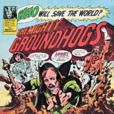 Groundhogs The - Who Will Save The World?