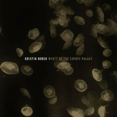 Hersh Kristin - Wyatt At The Coyote Palace