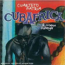 El Cuarteto Patria & Manu Dibango - Cubafrica