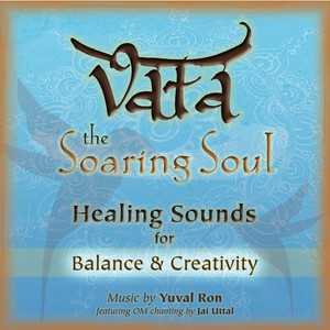 Ron Yuval & Jai Uttal - Vata - The Soaring Soul (Healing So