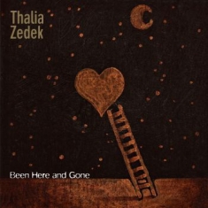 Zedek Thalia - Been Here And Gone