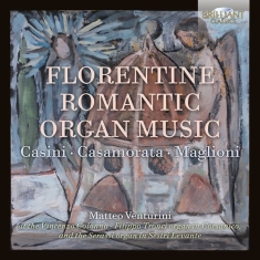 Casamorata Luigi Ferdinando Casin - Florentine Romantic Organ Music