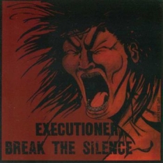 Executioner - Break The Silence