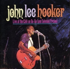 John Lee Hooker - Live at the Cafe Au Go Go (& Soledad prison