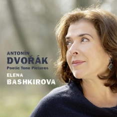 Bashkirova Elena - Dvorak, Poetic Tone Pictures