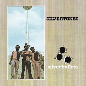 Silvertones - Silver Bullets - Expanded Original