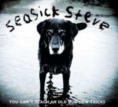 Seasick Steve - You Can't Teach An Old Dog New Tric