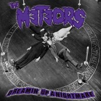 The Meteors - Dreamin Up A Nightmare (Vinyl)