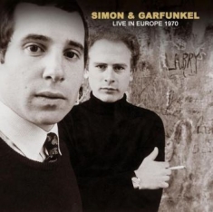 Simon & Garfunkel - Live In Europe 1970