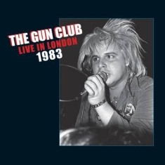 Gun Club - Live In London 1983 (Rsd)