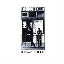 Jazz Butcher The - Fishcotheque i gruppen VINYL / Pop-Rock hos Bengans Skivbutik AB (4000369)