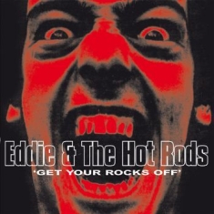 Eddie & The Hot Rods - Get Your Rocks Off