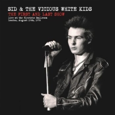 Sid & The Vicious White Kids - First And Last Show (Vinyl Lp)