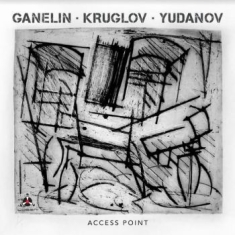 Ganelin / Kruglov / Yudanov - Access Point