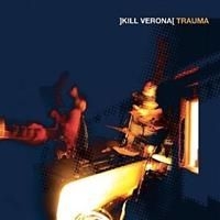 Kill Verona - Trauma i gruppen CD / Pop-Rock hos Bengans Skivbutik AB (400106)