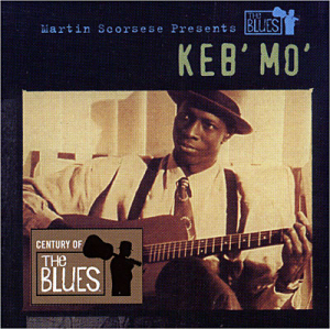 Keb Mo - Martin Scorsese Presents The Blues: Keb' Mo'