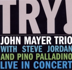 Mayer John Trio - Try! - Live In Concert