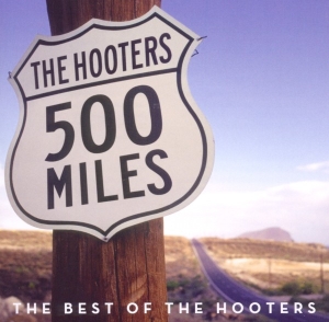 The Hooters - 500 Miles - The Best Of