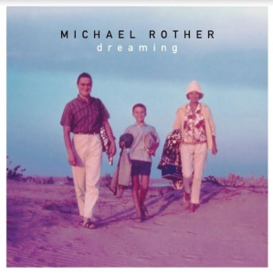 Michael Rother - Dreaming