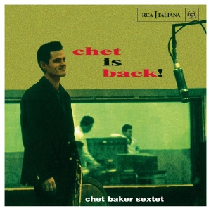 Chet Baker Sextet - Chet Is Back!