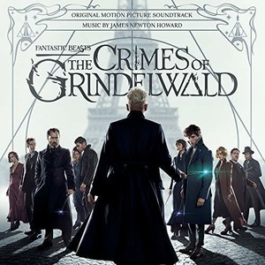 Newton Howard James - Fantastic Beasts: The Crimes Of Grindelwald (Original Motion Picture Soundtrack)