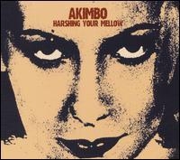 Akimbo - Harshing Your Mellow