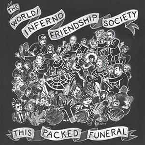 World/Inferno Friendship Society - This Packed Funeral