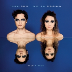 Enhco Thomas & Vassilena Sera - Bach Mirror