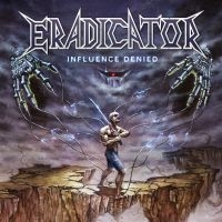 Eradicator - Influence Denied (Digipack)