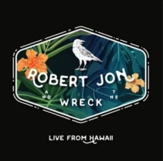Robert Jon & the Wreck - Live From Hawaii