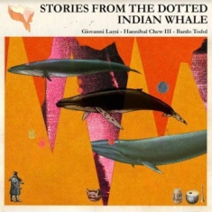 Lami Giovanni / Hannibal Chew Iii / - Stories Of The Dotted Indian Whale
