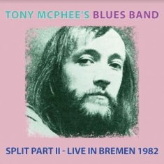 Tony Mcphee's Blues Band - Split Part Ii  Live At Bremen 1982