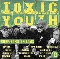Young Fresh Fellows - Toxic Youth (