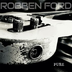 Robben Ford - Pure (Crystal Clear)