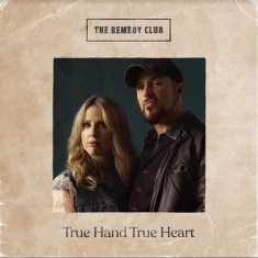 Remedy Club - True Hand True Heart