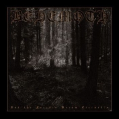 Behemoth - And The Forest Dreams Eternally