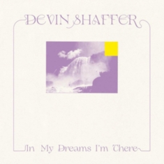 Shaffer Devin - In My Dreams I'm There