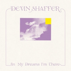 Shaffer Devin - In My Dreams I'm There