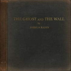 Radin Joshua - Ghost And The Wall