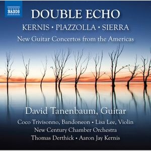 Kernis Aaron Jay Piazzolla Astor - Double Echo: New Guitar Concertos F
