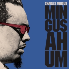 Charles Mingus - Mingus Ah Hum