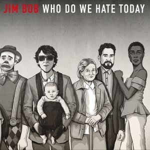 Bob Jim - Who Do We Hate Today (Ltd Vinyl Ed.