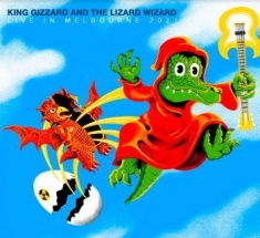 King Gizzard and the Lizard Wizard - Live In Melbourne 2021