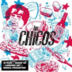 Los Chicos - 20 Years Of Shakin' Fat & Launching