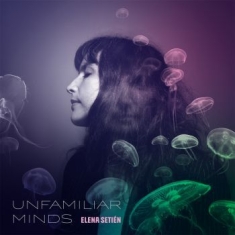 Setien Elena - Unfamiliar Minds