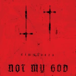 Not My God - Simulacra (Limited Edition)