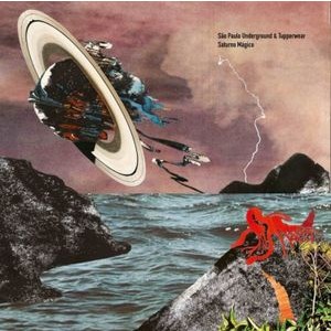 SAO PAULO UNDERGROUND AND TUPPERWEA - SATURNO MAGICO