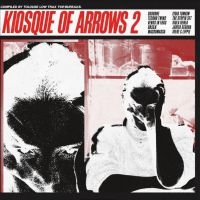 Various Artists - Kiosque Of Arrows 2 (Compiled By To