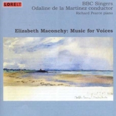 Maconchy Elizabeth - Music For Voices - Bbc Singers