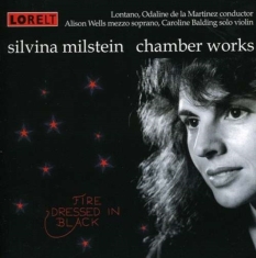 Milstein Silvina - Fire Dressed In Black - Chamber Wor